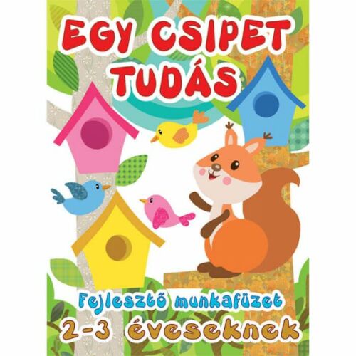 Egy csipet tudás munkafüzet borítója, amelyen egy mókus, madarak és madárfészkek láthatók - Könyv