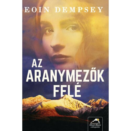 Az aranymezők felé, Eoin Dempsey romantikus történelmi regény borító - Maxim