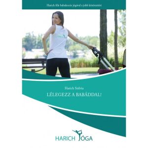 Harich Szilvia: Lélegezz a babáddal!