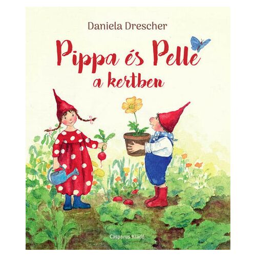 Pippa és Pelle a kertben - Daniela Drescher gyermekkönyv borítója - Mesekönyv