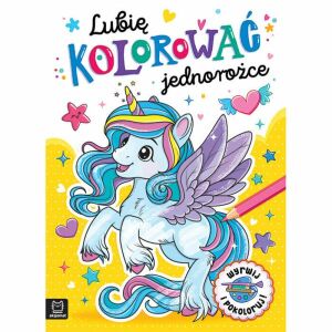 Lubię Kolorować - Książka do kolorowania jednorożców, język polski - Książka dla dzieci i młodzieży