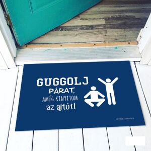 Vicces 'Guggolj párat' lábtörlő - Egyedi bejárati szőnyeg - Vicces ajándék