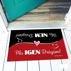 Vicces lábtörlő 'Ma igen drágám, ma nem drágám' felirattal, humoros üdvözlő szőnyeg - Vicces ajándék