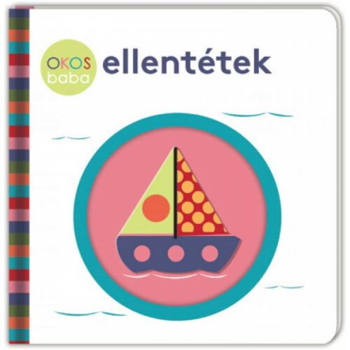 Okos Baba ellentétek könyv babáknak, színes vitorlás illusztrációval - Gyermek könyv