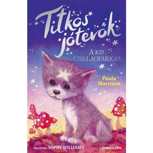 Titkos jótevők 5. - A kis csillagfarkas könyvborító, egy lila csillagfarkas látható rajta, aki egy gombán ül - Mesekönyv
