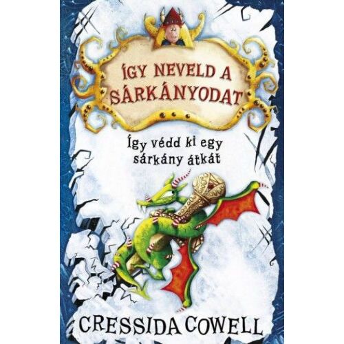 Így neveld a sárkányodat 4. könyv, Így védd ki egy sárkány átkát, Cressida Cowell, gyerekeknek szóló fantasy könyv