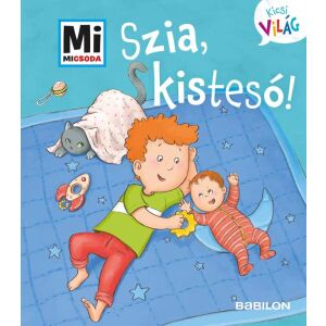 Mi MICSODA Kicsi világ 6. – Szia, kistesó! 125515438 - Gyermek & Ifjúsági könyv