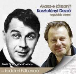 Akarsz-e játszani? Kosztolányi Dezső legszebb versei - Hangoskönyv