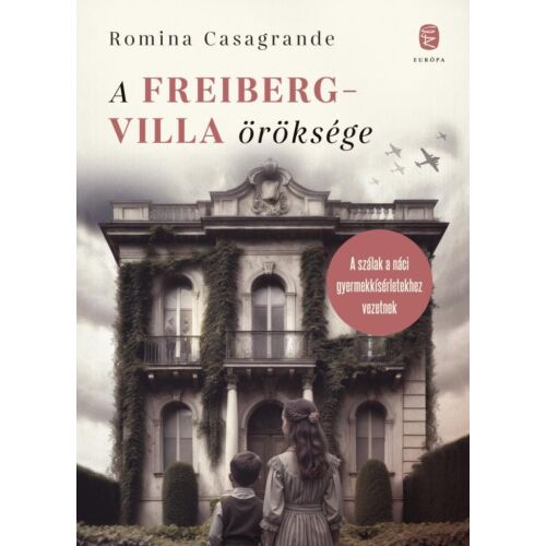 A Freiberg-villa öröksége könyvborító, Romina Casagrande, történelmi fikciós regény - Szépirodalmi könyv és regény
