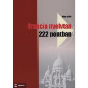 Francia nyelvtan könyv - Francia nyelvtan 222 pontban - Maxim