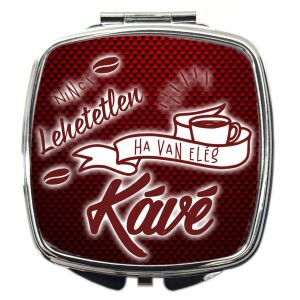 Sminktükör – Nincs lehetetlen, ha van elég kávé... felirattal, több színben