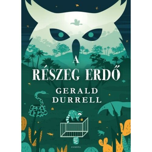 A Részeg Erdő könyvborítója Gerald Durrelltől, egy bagoly, egy kígyó, egy hangyászszarvas és egy mosómedve ketrecben - Szépirodalmi könyv és regény