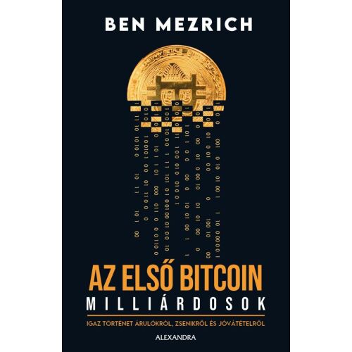 Az első bitcoinmilliárdosok könyvborító Ben Mezrich-től, bitcoin szimbólummal és bináris kóddal - Életrajzi könyv
