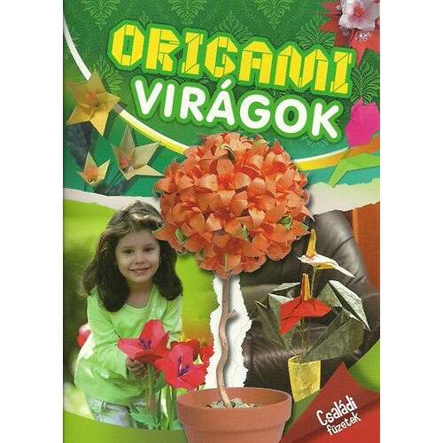 Origami virágok - Családi füzetek 45502692