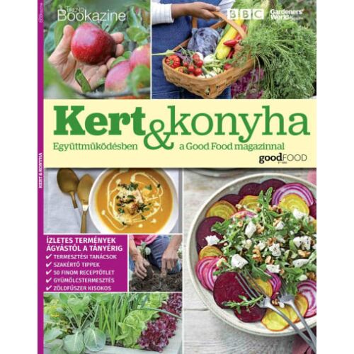 Trend Bookazine - Kert & Konyha magazin borítója, receptekkel, kertészkedési tippekkel és ételfotókkal - Kertészeti könyv
