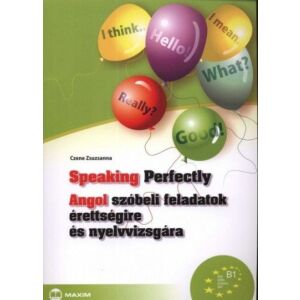 Speaking Perfectly - Angol szóbeli feladatok érettségire és nyelvvizsgára 128421169 - Maxim