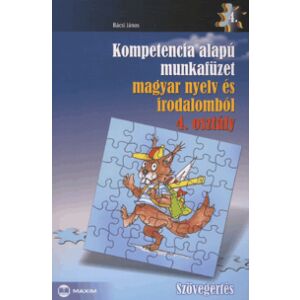 Kompetencia ?alapú munkafüzet magyar nyelv és irodalomból – 4. osztály 128421500 - Maxim