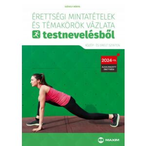 Érettségi mintatételek és témakörök vázlata testnevelésből (közép- és emelt szinten) 128422294 - Maxim