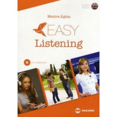 Easy Listening angol nyelvtanulási könyv CD-vel, Mestra Agota, Maxim kiadó - Maxim