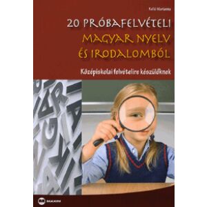 20 ?próbafelvételi magyar nyelv és irodalomból 128422343 - Maxim