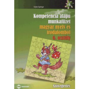 Kompetencia alapú munkafüzet magyar nyelv és irodalomból - Szövegértés - 6. osztály 128423689 - Maxim