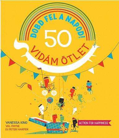Dobd fel a napod - 50 vidám ötlet