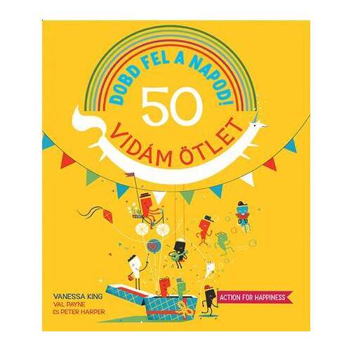 Dobd fel a napod - 50 vidám ötlet