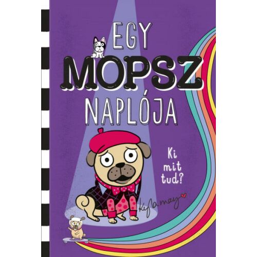 Egy mopsz naplója - Ki mit tud? Kifla May gyerekkönyv, egy mopsz szerepel benne, aki sapkát és pöttyös ruhát visel