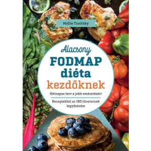 Alacsony FODMAP-diéta kezdöknek Mollie Tunitsky 129820029 - Egészség & Életmód könyv