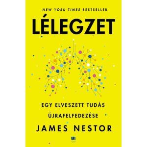 Lélegzet - Egy elveszett tudás újrafelfedezése - James Nestor 129820070 - Természettudomány