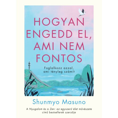 Hogyan engedd el, ami nem fontos - Shunmyo Masuno 129820073