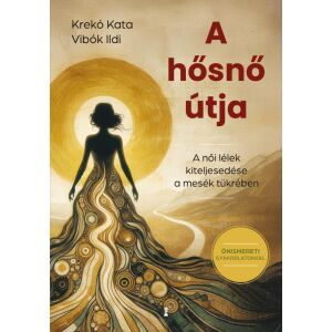 A hősnő útja - A női lélek kiteljesedése a mesék tükrében 128653678 - Egészség & Életmód könyv