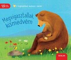 Megvigasztallak, kismedvém
