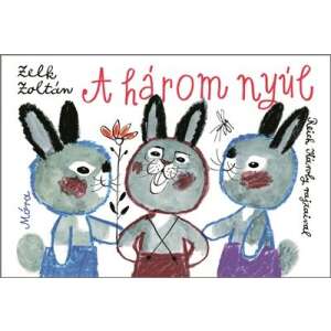 Das Buch A három nyúl für Kinder von Reich Károly - Bücher