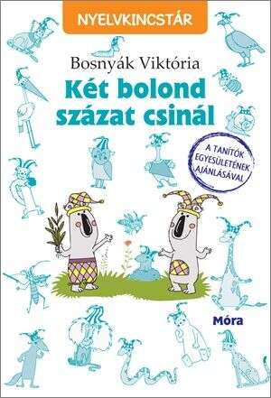 Két bolond százat csinál