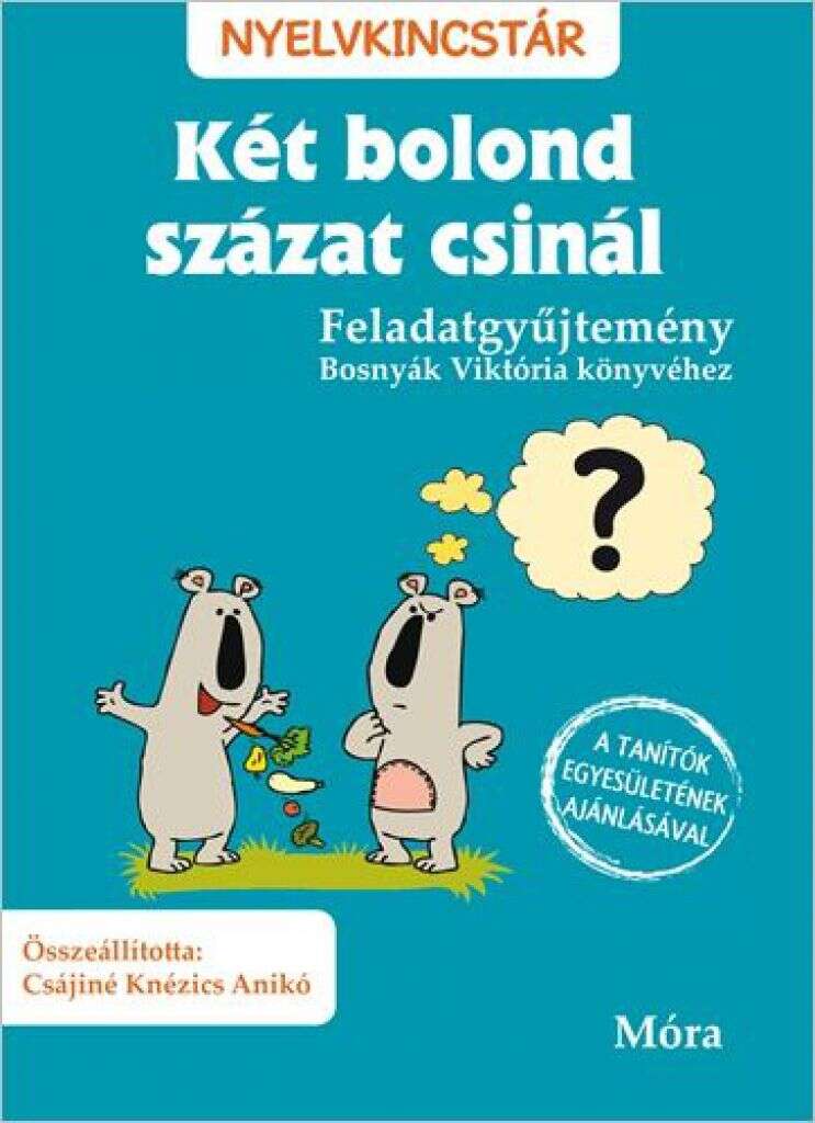 Két bolond százat csinál - Feladatgyűjtemény Bosnyák Viktória kön...
