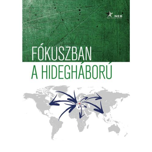 Fókuszban a hidegháború könyvborító. A hidegháború történetéről szóló könyv a Nemzeti Emlékezet Bizottságától. - Politikai és gazdasági könyv