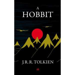 A hobbit, J.R.R. Tolkien fantasy regénye egy hobbit kalandjairól - Gyermek & Ifjúsági könyv