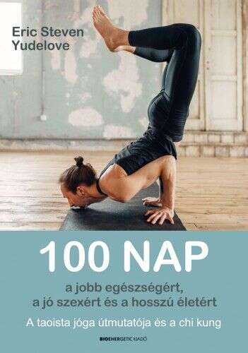 100 nap a jobb egészségért, a jó szexért és a hosszú életért - A ...