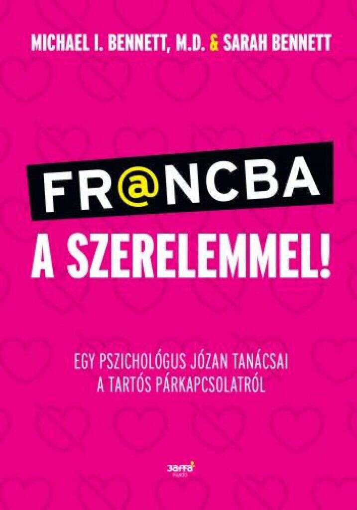 Francba a szerelemmel - Egy pszichológus józan tanácsai a tartós ...