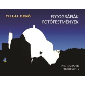 Tillai Ernő Fotográfiák Fotófestmények Művészeti Könyv Borító - Művészet & Építészet