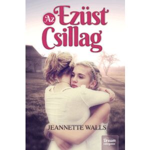 Ezüst csillag könyvborító, Jeannette Walls regénye, egy felnövekvő történet a testvériségről és az ellenálló képességről - Maxim