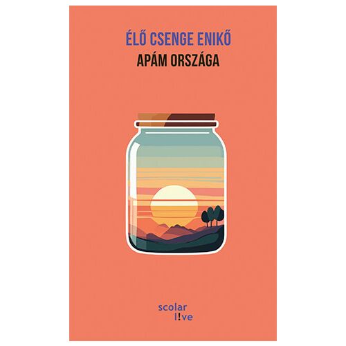 Apám országa - Élő Csenge Enikő verseskötete - Szépirodalmi könyv és regény