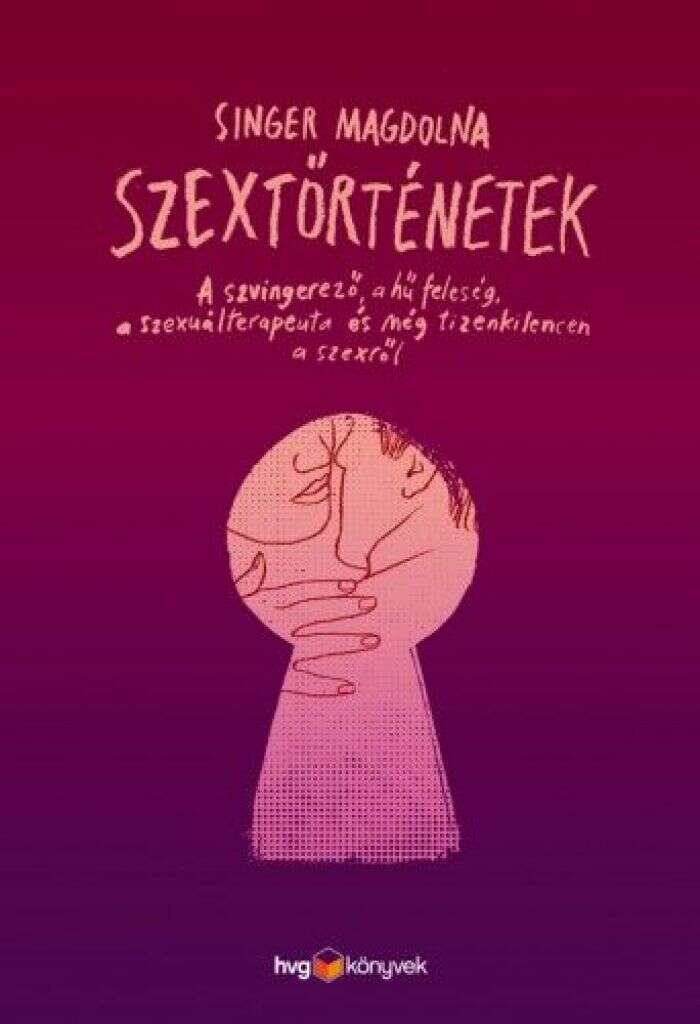 Szextörténetek - A szvingerező, a hű feleség, a szexuálterapeuta ...