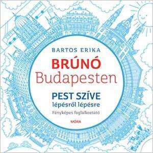Pest szíve lépésről lépésre - Brúnó Budapesten 3. - Fényképes foglalkoztató 46838887 Gyermek könyv