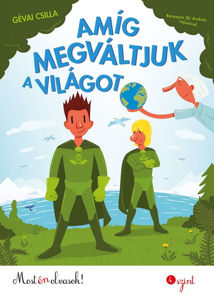 Amíg megváltjuk a világot - Most én olvasok! 4. szint