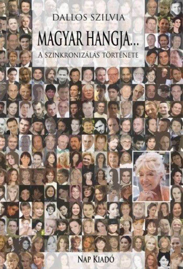 Magyar hangja… - A szinkronizálás története. 3., javított, bővíte...
