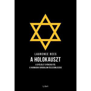 A holokauszt - A gyűlölet gyökereitől a Harmadik Birodalom összeomlásáig 45502380 