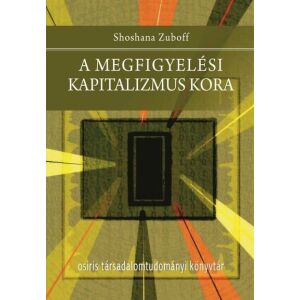 A megfigyelési kapitalizmus kora 133637554 - Osiris