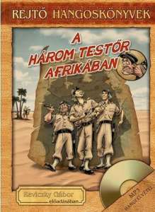 A három testőr Afrikában - Hangoskönyv 30343718 Hangoskönyvek - Magyar szépirodalom, regény
